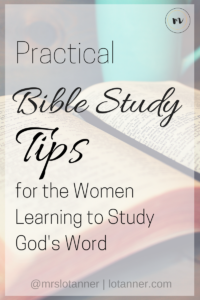 Practical Tips for the Women Learning to Study The Bible @mrslotanner