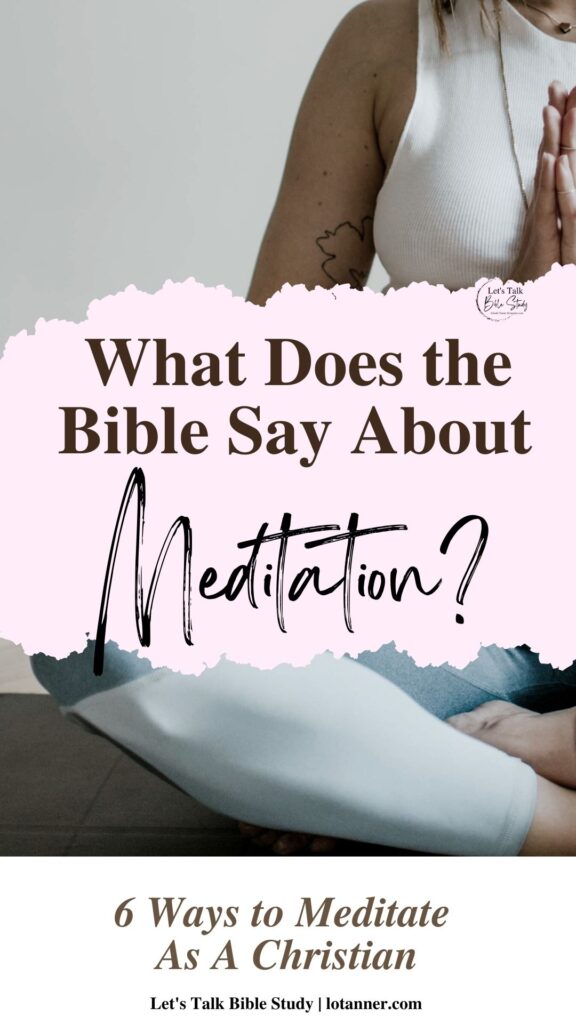 a women sitting in a meditative pose. Text: What does the Bible say about Meditation?
